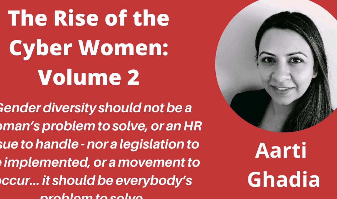 Meet the Authors of “The Rise of the Cyber Women: Volume 2” – a Q&A with Aarti Gadhia