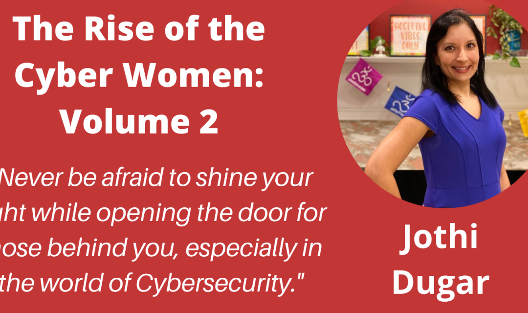 Meet the Authors of “The Rise of the Cyber Women: Volume 2” – a Q&A with Jothi Dugar