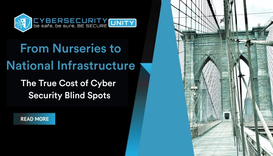 From Nurseries to National Infrastructure: The True Cost of Cyber Security Blind Spots