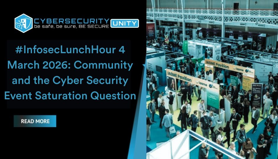 #InfosecLunchHour 4 March 2026: Community and the Cyber Security Event Saturation Question